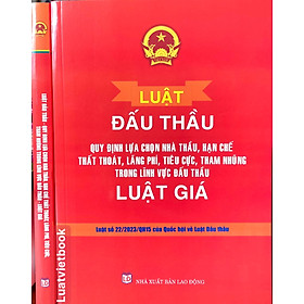 Luật đấu thầu- quy định lựa chọn nhà thầu, hạn chế thất thoát, lãng phí, tiêu cực, tham nhũng trong lĩnh vực đấu thầu – Luật giá