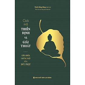 [Download Sách] Sách - Giải mã thiền định và giải thoát ... chìa khóa chứng ngộ của Đức Phật