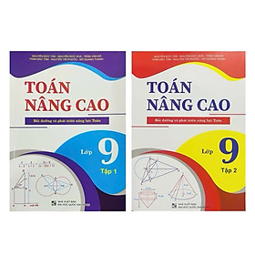 Sách - (Combo 2 Tập ) Toán nâng cao bồi dưỡng và phát triển năng lực toán lớp 9