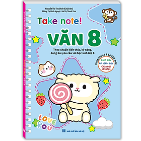 Sách TAKE NOTE ! Văn 8 (Không lò xo) (Dùng cho 3 bộ SGK mới )