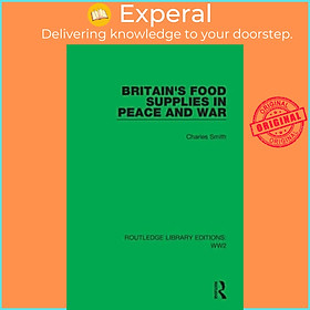 Sách - Britain's Food Supplies in Peace and War by Charles Smith (UK edition, paperback)