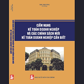 Cẩm nang kế toán doanh nghiệp và các chính sách mới kế toán doanh nghiệp cần biết
