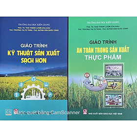 Giáo Trình Kỹ Thuật Sản Xuất Sạch Hơn + Giáo Trình An Toàn Trong Sản Xuất Thực Phẩm