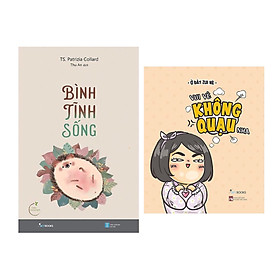 Hình ảnh Combo Sách Kỹ Năng Sống Thay Đổi Cuộc Đời: Bình Tĩnh Sống + Vui Vẻ Không Quạu Nha (Để mỗi chúng ta có cuộc sống nhẹ nhàng và bình yên hơn)