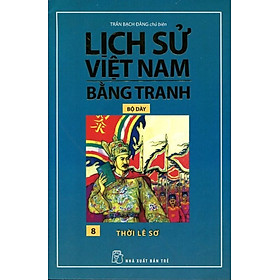 [Download Sách] Lịch Sử Việt Nam Bằng Tranh Bộ Dày - Tập 8 - Thời Lê Sơ