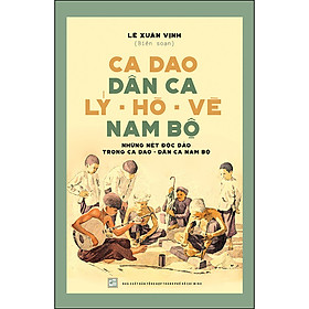 Hình ảnh sách Ca dao dân ca Lý - Hò - Vè Nam Bộ