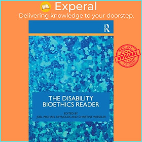 Sách - The Disability Bioethics Reader by Joel Michael Reynolds (UK edition, paperback)
