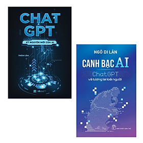 Combo 2 Cuốn Về Trí Tuệ Nhân Tạo Hay- Canh Bạc AI - ChatGPT Và Tương Lai Loài Người+Chat GPT - Kỷ Nguyên Mới Của AI