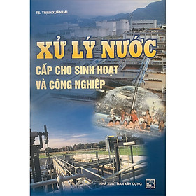 Sách Xử Lý Nước Cấp Cho Sinh Hoạt Và Công Nghiệp