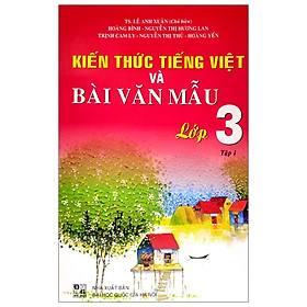 Nơi bán Kiến Thức Tiếng Việt Và Bài Văn Mẫu 3 - Tập 1 - Giá Từ -1đ