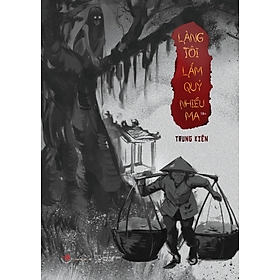 Sách Làng Tôi Lắm Quỷ Nhiều Ma