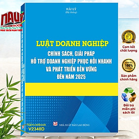 Hình ảnh Luật Doanh Nghiệp – Chính Sách, Giải Pháp Hỗ Trợ Doanh Nghiệp Phục Hồi Nhanh và Phát Triển Bền Vững Đến Năm 2025 (V2340D)