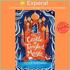 Sách - The Castle of Tangled Magic by Sophie Anderson Saara Soederlund (UK edition, paperback)