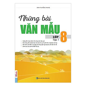 Những Bài Văn Mẫu Lớp 8 (Tập 1)