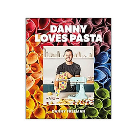 Sách Danny Loves Pasta: 75+ fun and colorful pasta shapes, patterns, sauces, and more