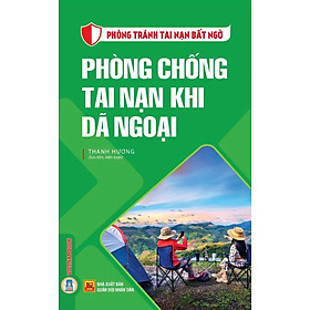 Phòng Tránh Tai Nạn Khi Dã Ngoại - Vietnambook