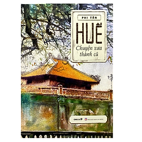 Huế - Chuyện Xưa Thành Cũ (CB)