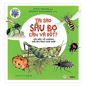 Bạn Có Biết: Tại Sao Sâu Bọ Cắn Và Đốt ? - Hỏi Đáp Về Những Nỗi Ám Ảnh Nho Nhỏ