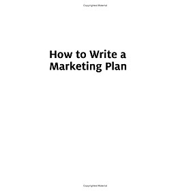 How To Write A Marketing Plan: Define Your Strategy, Plan Effectively And Reach Your Marketing Goals