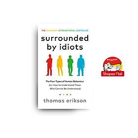 Sách - Surrounded by Idiots: : The Four Types of Human Behaviour by Thomas Erikson - Sách Ngoại văn
