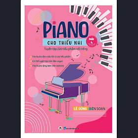 Sách Piano Cho Thiếu Nhi - Tuyển Tập 220 Tiểu Phẩm Nổi Tiếng - Phần 4