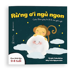 Sách Ehon - Rừng ơi ngủ ngon - Dành cho trẻ từ 0 - 6 tuổi