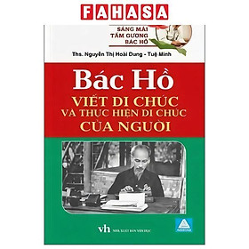 Sáng Mãi Tấm Gương Bác Hồ - Bác Hồ Viết Di Chúc Và Thực Hiện Di Chúc Của Người - Cty TNHH TM&DV VH GD Phía Nam