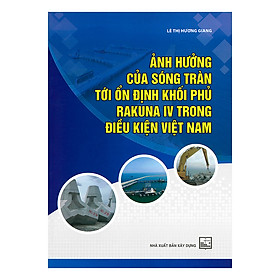 [Download Sách] Ảnh Hưởng Của Sóng Tràn Tới Ổn Định Khối Phủ Rakuna Iv Trong Điều Kiện Việt Nam