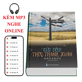 Sách Gửi tôi thời thanh xuân song ngữ Trung việt có phiên âm có MP3 nghe + DVD tài liệu