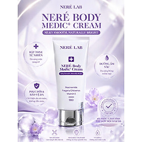 Kem Dưỡng Thể Neré Body Medic+ Cream 100g - Dưỡng ẩm, Làm sáng, Giúp da mềm mịn
