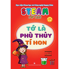 Sách Steam For Kids (Giáo Dục Sớm 3-6)/Tớ Là Phù Thủy Tí Hon