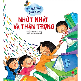 Sách Không Sao Đâu Con! - Nhút Nhát Và Thận Trọng
