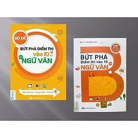 Combo Sách Luyện Thi Vào Lớp 10 Môn Ngữ Văn (Bứt Phá Điểm Thi Vào 10 Môn Ngữ Văn + Bộ Đề Bứt Phá Điểm Thi Vào 10 Môn Ngữ Văn) tặng kèm giấy nhớ PS