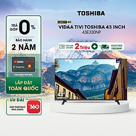 Mua Vidaa Tivi TOSHIBA 43 inch 43E330NP  Smart TV Màn Hình LED 4K UHD - Loa 24W - Hàng Chính Hãng