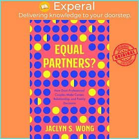 Sách - Equal Partners? - How Dual-Professional Couples Make Career, Relationshi by Jaclyn S g (UK edition, paperback)