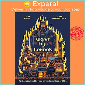Sách - The Great Fire of London - An Illustrated History of the Great Fire by James Weston Lewis (UK edition, hardcover)