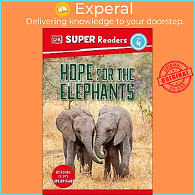 Sách - DK Super Readers Level 4 Hope for the Elephants by DK (UK edition, paperback)