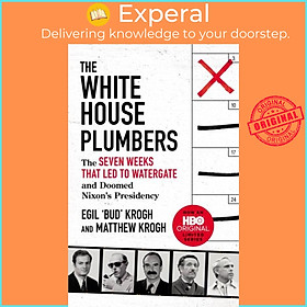 Sách - The White House Plumbers - The Seven Weeks That Led to Watergate and Doo by Matthew Krogh (UK edition, paperback)