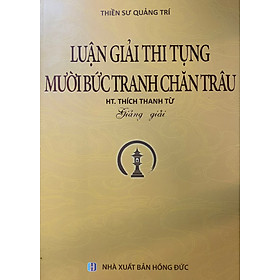 Luận Giải Thi Tụng Mười Bức Tranh Chăn Trâu