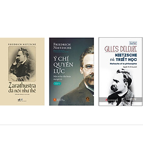 (Combo 3 Cuốn) Friedrich Nietzsche (Zarathustra Đã Nói Như Thế – Ý Chí Quyền Lực – Nietzsche Và Triết Học) – (bìa cứng)