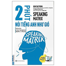 Speaking Matrix - 2 Phút Nói Tiếng Anh Như Gió