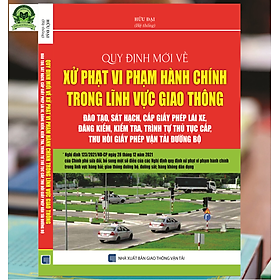 [Download Sách] Quy Định Mới Về Xử Phạt Vi Phạm Hành Chính Trong Lĩnh Vực Giao Thông