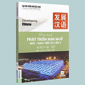 [Download Sách] Sách - Giáo Trình Phát Triển Hán Ngữ Tổng Hợp, Nghe, Nói Giao Tiếp Sơ Cấp (lẻ tùy chọn)