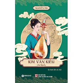 Kim Vân Kiều chú thích (Bùi Khánh Diễn chú thích) - Nhà Xuất Bản Chính Trị Quốc Gia Sự Thật
