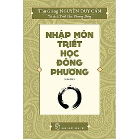 [Download Sách] Sách-Nhập Môn Triết Học Đông Phương (Thu Giang Nguyễn Duy Cần)