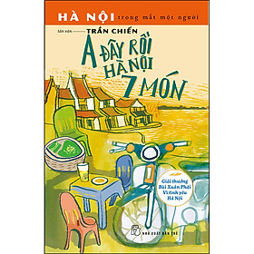 Hình ảnh A Đây Rồi Hà Nội 7 Món (Tản Văn)