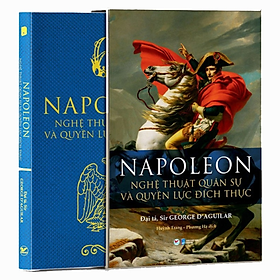 Hình ảnh sách Napoleon - Nghệ Thuật Quân Sự Và Quyền Lực Đích Thực