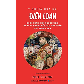 Ý Nghĩa Của Sự Điên Loạn