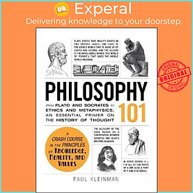 Ảnh bìa Sách - Philosophy 101 : From Plato and Socrates to Ethics and Metaphysics, an E by Paul Kleinman (US edition, hardcover)