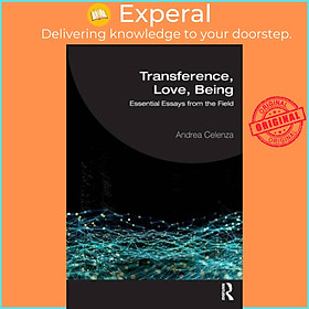 Sách - Transference, Love, Being - Essential Essays from the Field by Andrea Celenza (UK edition, paperback)